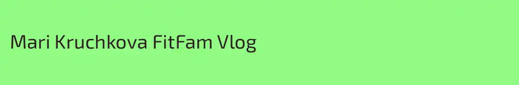 Mari Kruchkova FitFam Vlog